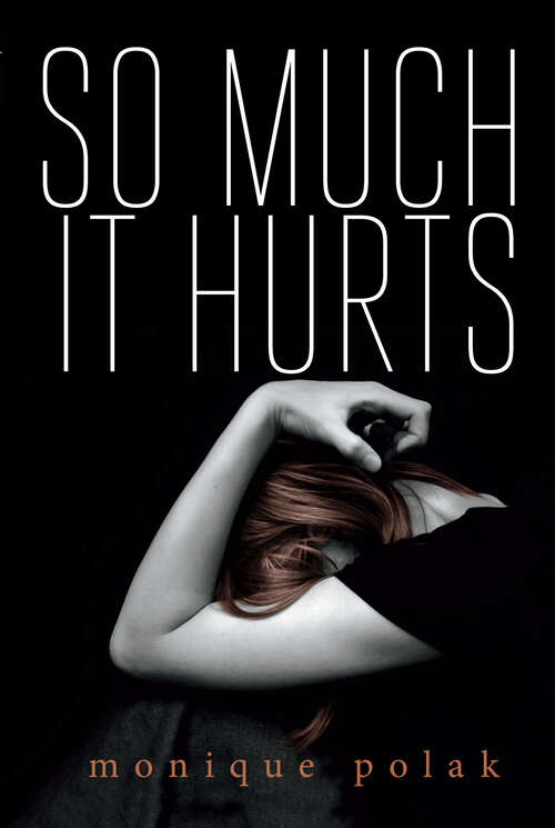 Book cover of So Much It Hurts (Young Adult Novels)