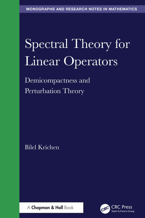Book cover of Spectral Theory for Linear Operators: Demicompactness and Perturbation Theory (1) (Chapman & Hall/CRC Monographs and Research Notes in Mathematics)