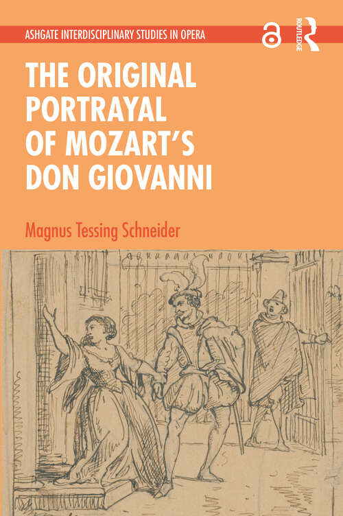 Book cover of The Original Portrayal of Mozart’s Don Giovanni (Ashgate Interdisciplinary Studies in Opera)