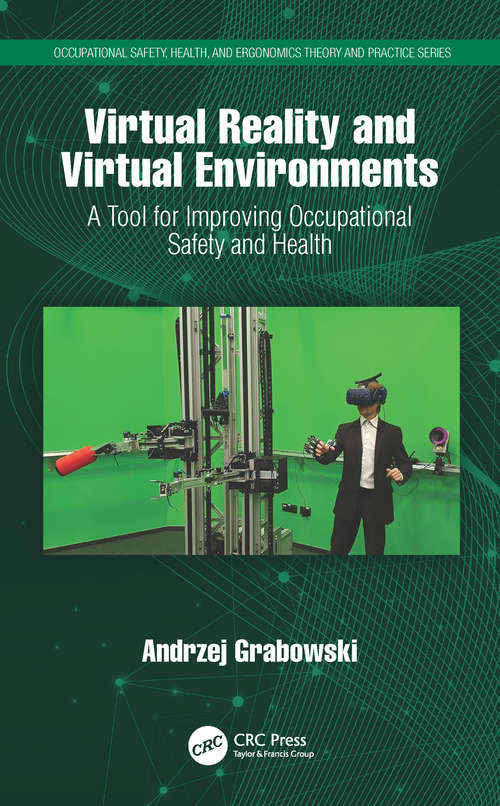 Book cover of Virtual Reality and Virtual Environments: A Tool for Improving Occupational Safety and Health (Occupational Safety, Health, and Ergonomics)