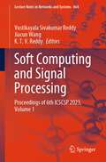 Soft Computing and Signal Processing: Proceedings of 6th ICSCSP 2023, Volume 1 (Lecture Notes in Networks and Systems #864)