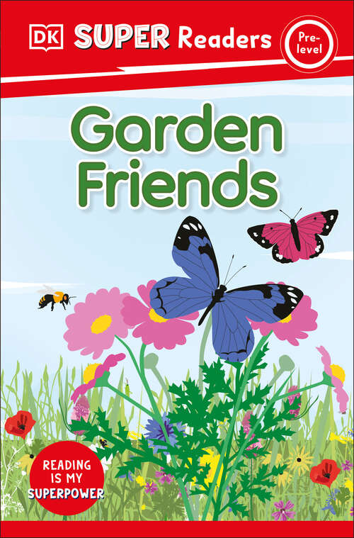 Book cover of DK Super Readers Pre-Level Garden Friends (DK Super Readers)