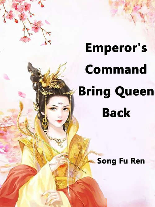 Emperor's Command, Bring Queen Back: Volume 2 (Volume 2 #2)