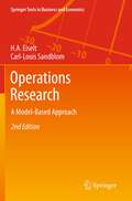 Operations Research: A Model-Based Approach