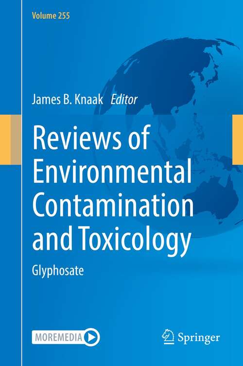 Reviews of Environmental Contamination and Toxicology Volume 255: Glyphosate (Reviews of Environmental Contamination and Toxicology #255)