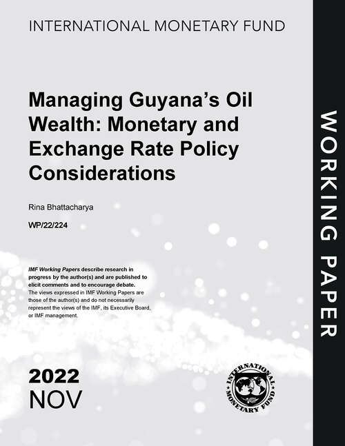 Book cover of Managing Guyana’s Oil Wealth: Monetary and Exchange Rate Policy Considerations (Imf Working Papers)