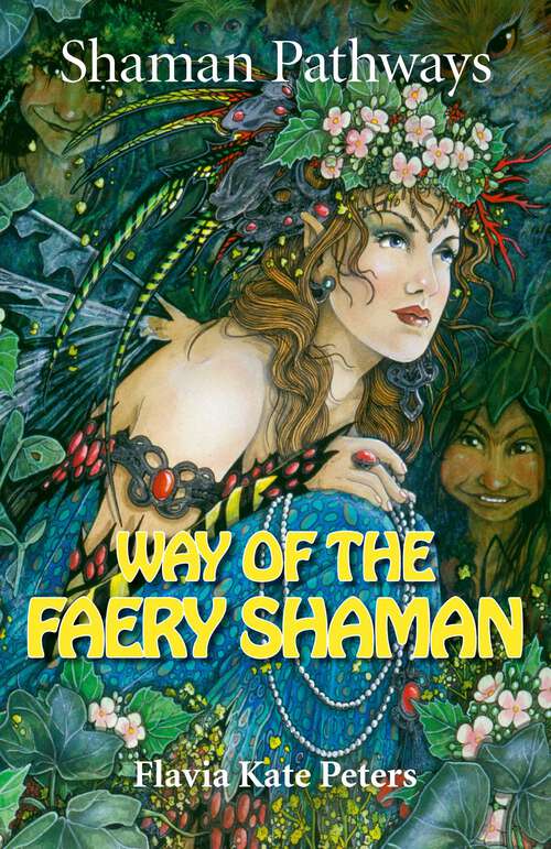 Book cover of Shaman Pathways - Way of the Faery Shaman: The Book of Spells, Incantations, Meditations & Faery Magic