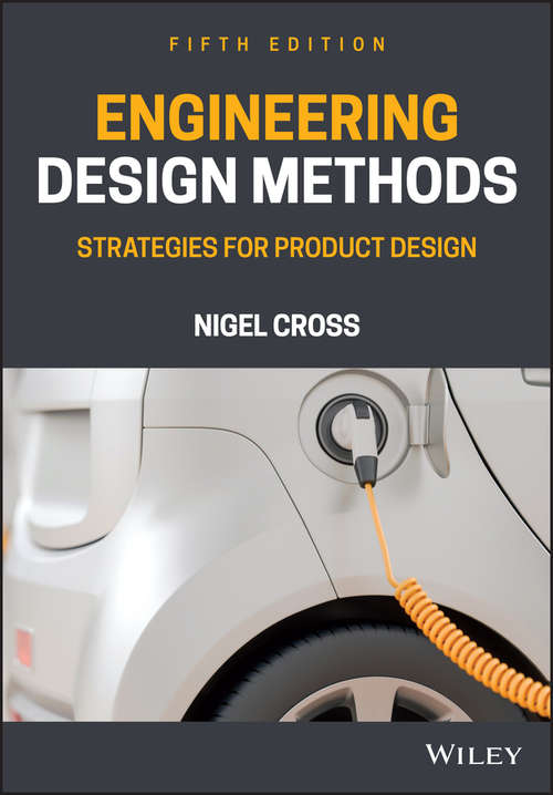 Book cover of Engineering Design Methods: Strategies for Product Design (5)