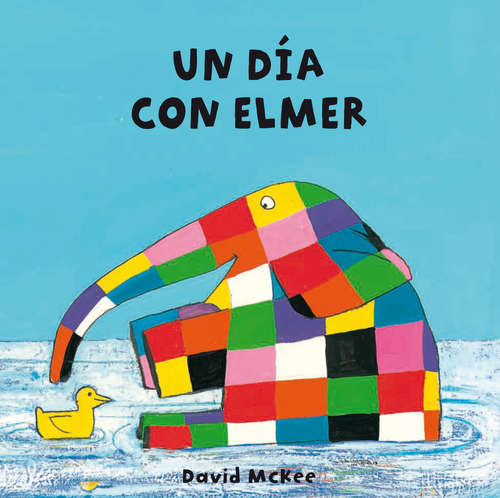 Book cover of Un día con Elmer (Elmer. Todo cartón)