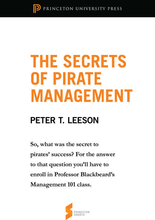 Book cover of The Secrets of Pirate Management: From the Invisible Hook: The Hidden Economics of Pirates