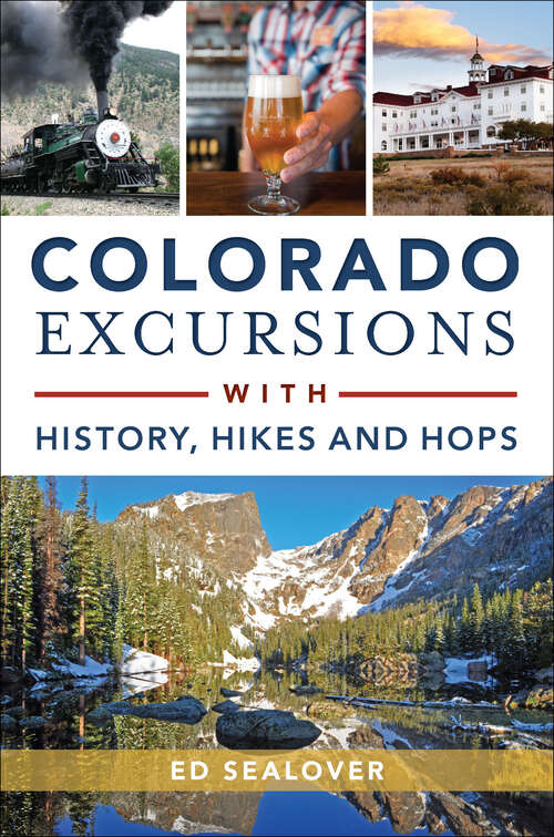 Book cover of Colorado Excursions with History, Hikes and Hops