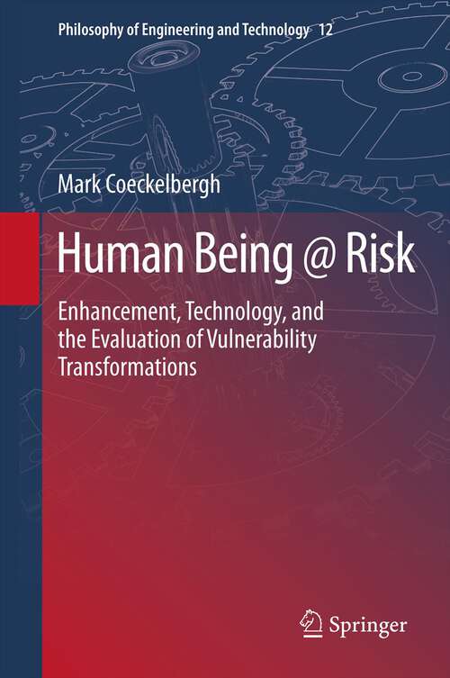 Book cover of Human Being @ Risk: Enhancement, Technology, and the Evaluation of Vulnerability Transformations