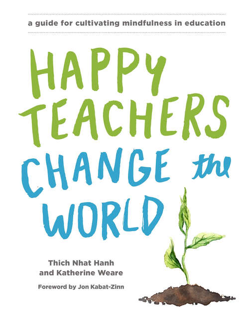 Book cover of Happy Teachers Change the World: A Guide For Integrating Mindfulness In Education
