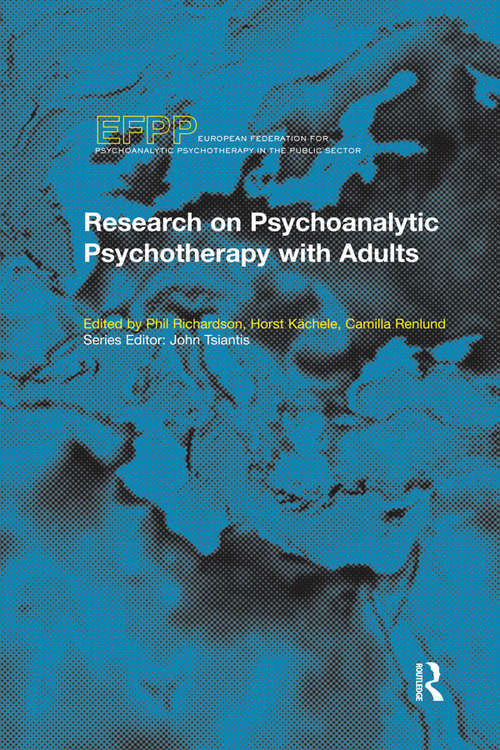 Research on Psychoanalytic Psychotherapy with Adults: Research On Psychoanalytic Psychotherapy With Adults (Efpp Series (european Federation For Psychoanalytic Psychotherapy) Ser.)