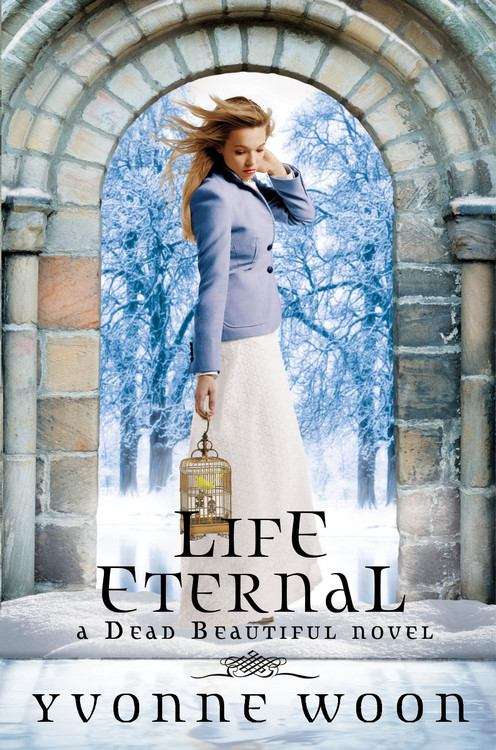 Book cover of Life Eternal (A Dead Beautiful Novel)