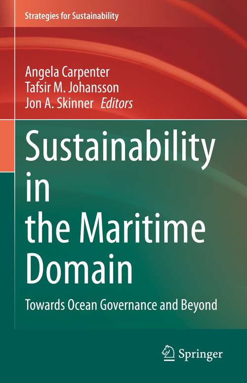 Sustainability in the Maritime Domain: Towards Ocean Governance and Beyond (Strategies for Sustainability)
