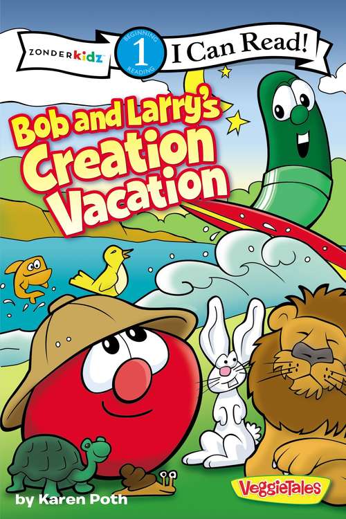 Book cover of VeggieTales: Bob and Larry's Creation Vacation (I Can Read: Level 1)
