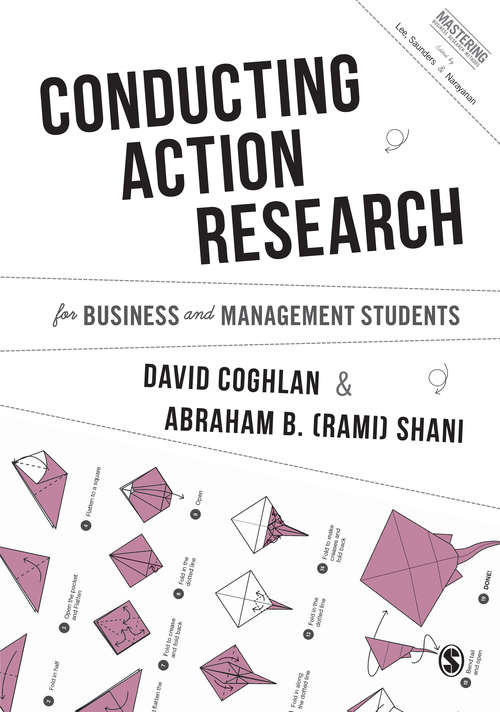 Conducting Action Research for Business and Management Students (Mastering Business Research Methods)