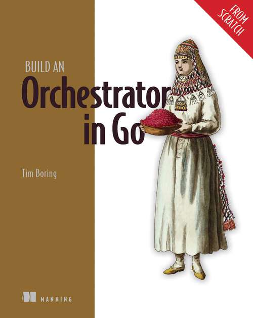 Book cover of Build an Orchestrator in Go (From Scratch)