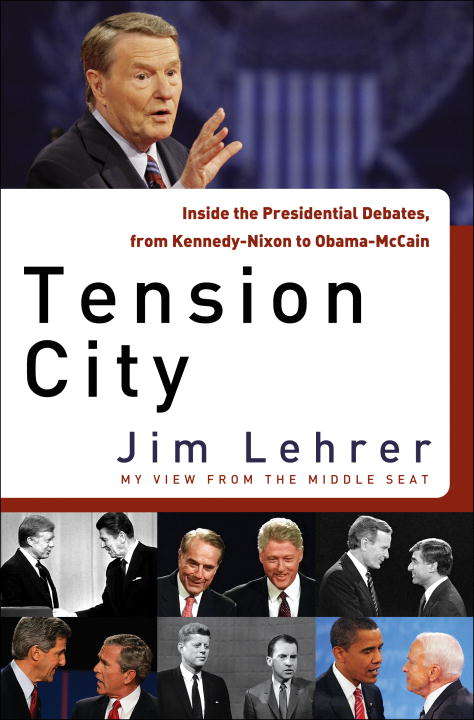 Book cover of Tension City: Inside the Presidential Debates