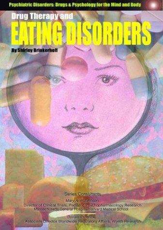 Drug Therapy and Eating Disorders (Psychiatric Disorders: Drugs and Psychology for the Mind and Body)