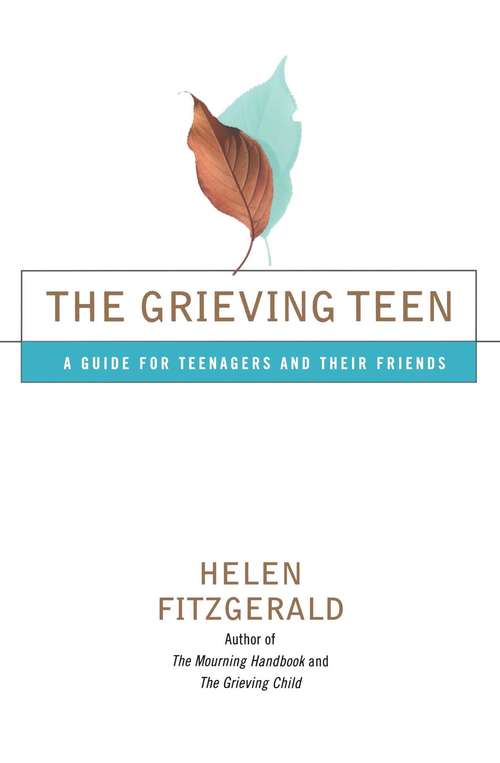 Book cover of The Grieving Teen: A Guide for Teenagers and Their Friends