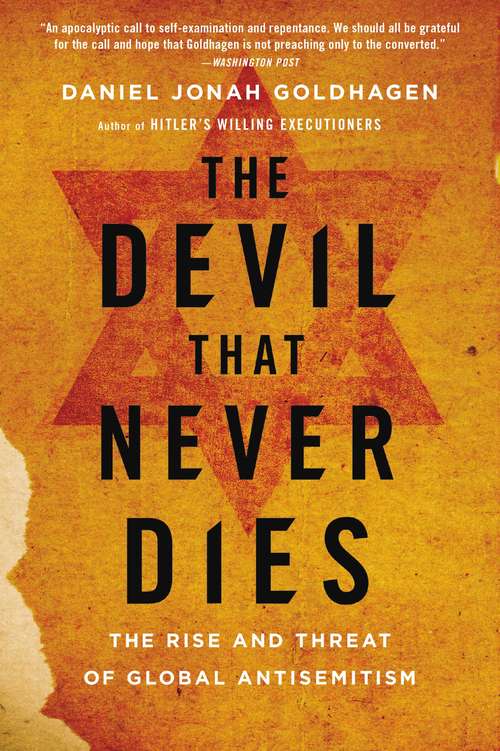 Book cover of The Devil That Never Dies: The Rise and Threat of Global Antisemitism