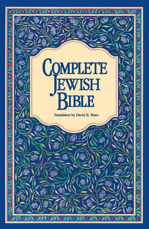 Book cover of Complete Jewish Bible: An English Version of the Tanakh (Old Testament) and B’rit Hadashah (New Testament)