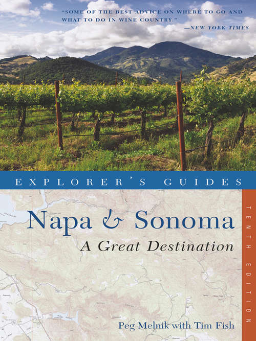 Book cover of Explorer's Guide Napa & Sonoma: A Great Destination (Tenth)  (Explorer's Great Destinations)