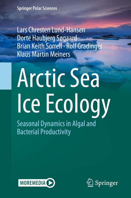 Arctic Sea Ice Ecology: Seasonal Dynamics in Algal and Bacterial Productivity (Springer Polar Sciences)