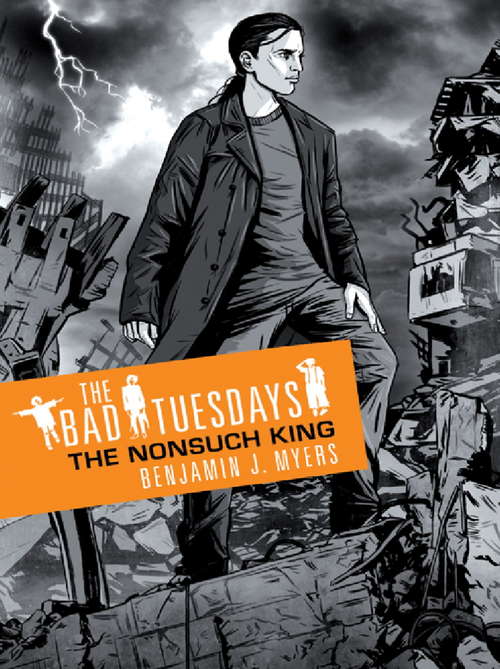 The Nonsuch King: Book 4 (Bad Tuesdays #4)