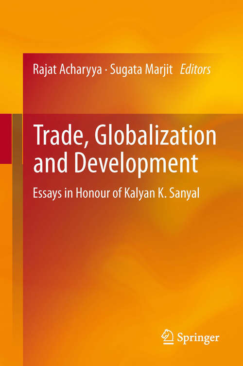 Book cover of Trade, Globalization and Development: Essays in Honour of Kalyan K. Sanyal