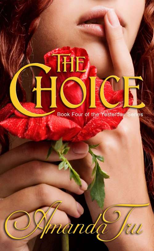 Book cover of The Choice; the Yesterday series Book 4