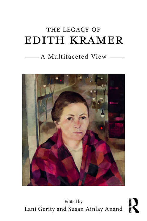 The Legacy of Edith Kramer: A Multifaceted View