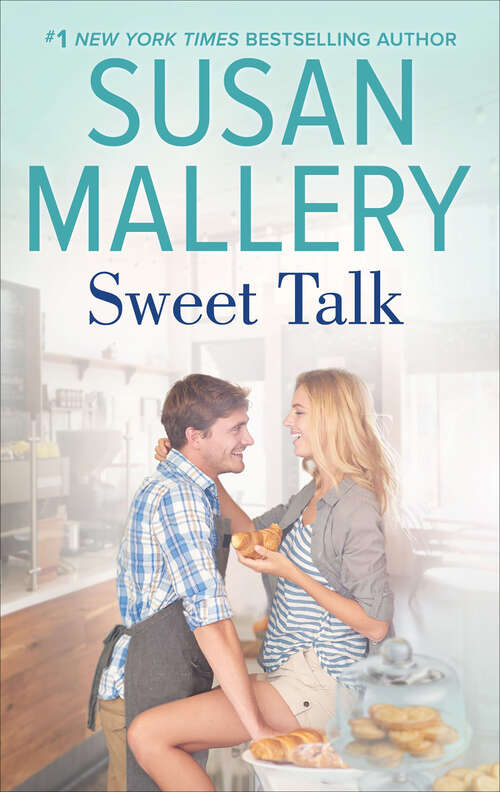 Book cover of Sweet Talk: Sweet Talk Sweet Spot Sweet Trouble (The Bakery Sisters #1)