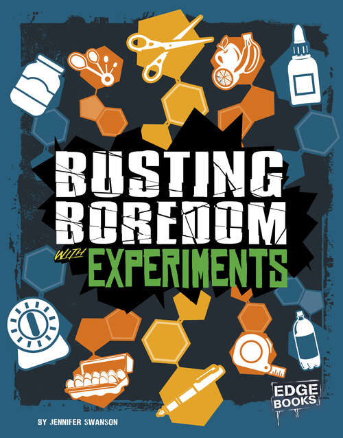 Book cover of Busting Boredom with Experiments (Boredom Busters Ser.)
