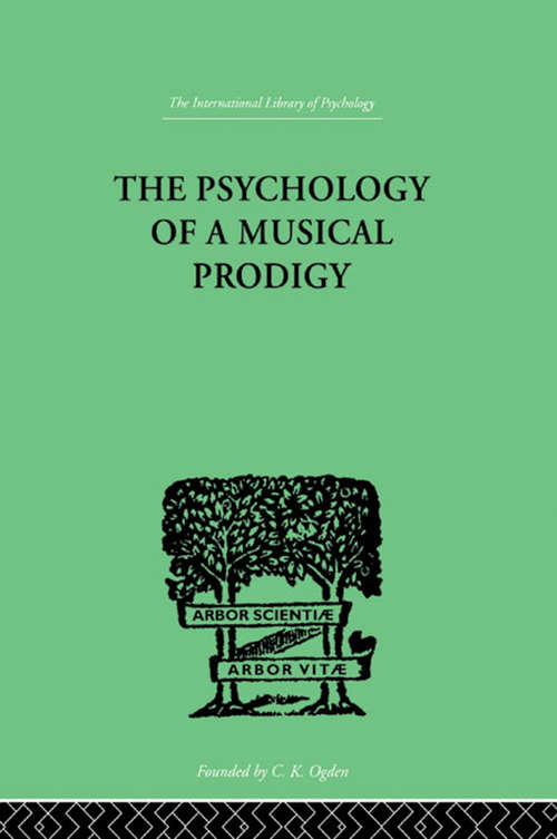 Book cover of The Psychology of a Musical Prodigy (2) (International Library Of Psychology Ser.)