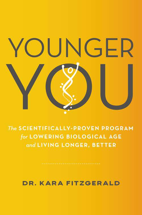Book cover of Younger You: Reduce Your Bio Age and Live Longer, Better