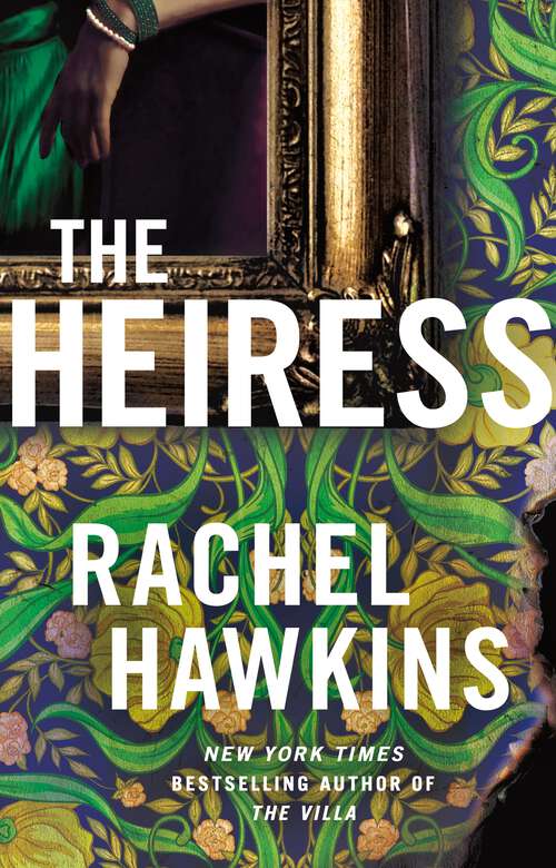 Book cover of The Heiress: The deliciously dark and gripping new thriller from the New York Times bestseller
