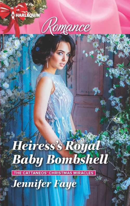 Heiress's Royal Baby Bombshell (The Cattaneos' Christmas Miracles #2)