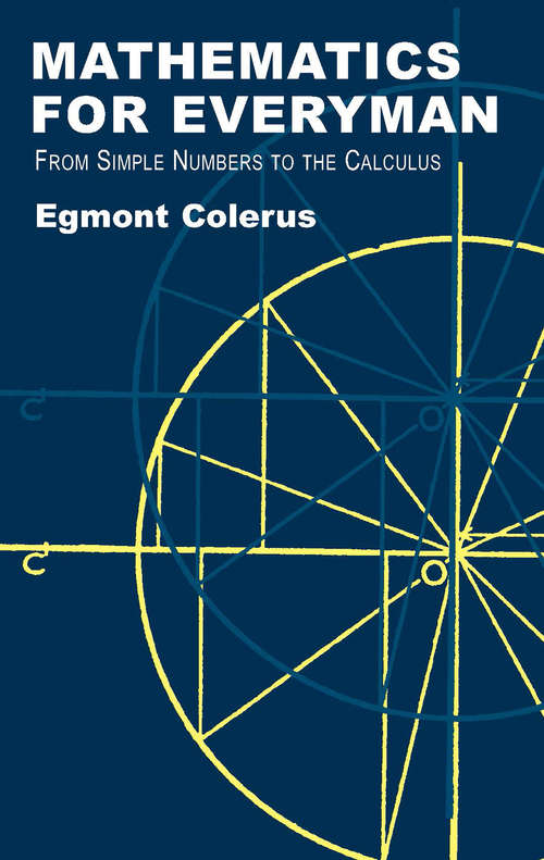 Book cover of Mathematics for Everyman: From Simple Numbers to the Calculus