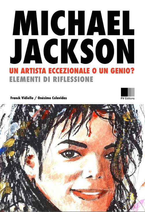 Book cover of Michael Jackson: un Artista eccezionale, o un Genio? Elementi di riflessione.