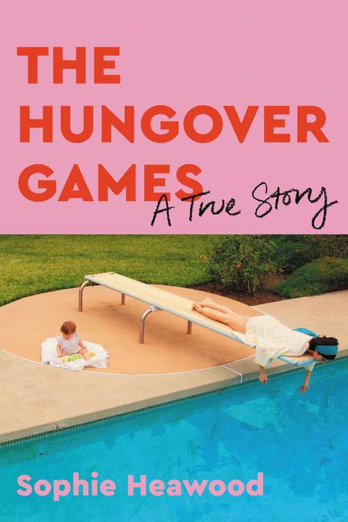Book cover of The Hungover Games: A True Story