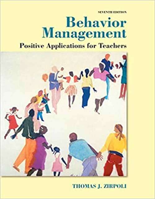 Book cover of Behavior Management: Positive Applications for Teachers (Seventh Edition)