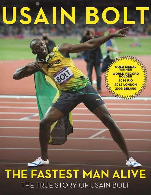 Book cover of The Fastest Man Alive: The True Story of Usain Bolt