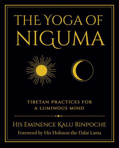 Book cover of The Yoga of Niguma: Tibetan Practices for a Luminous Mind