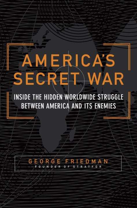 Book cover of America's Secret War: Inside the Hidden Worldwide Struggle Between America and Its Enemies