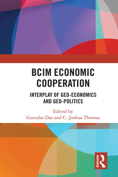 Book cover of BCIM Economic Cooperation: Interplay of Geo-economics and Geo-politics