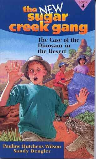 Book cover of The Case Of The Dinosaur In The Desert (The New Sugar Creek Gang #4)