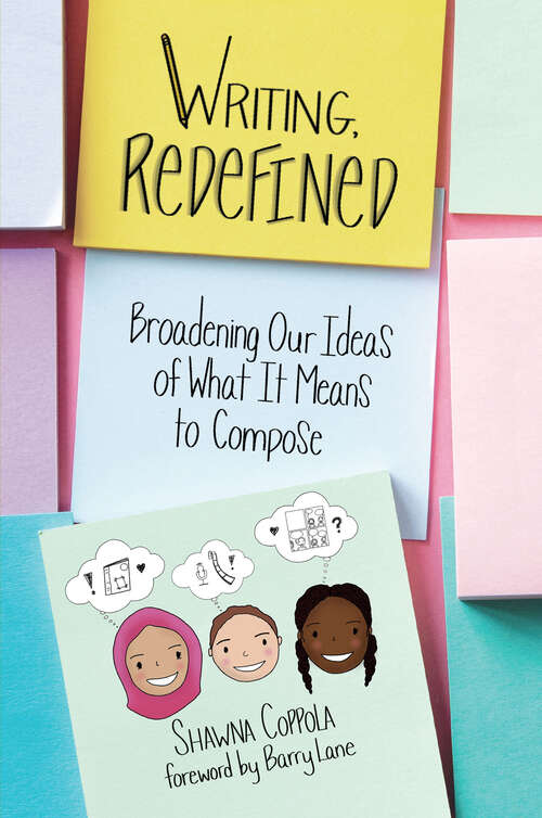 Book cover of Writing, Redefined: Broadening Our Ideas of What It Means to Compose